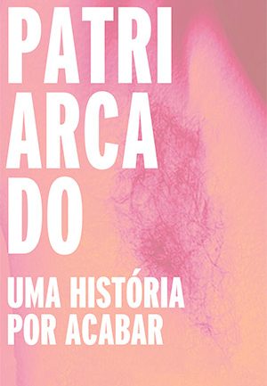 Patriarcado, Uma História Por Acabar