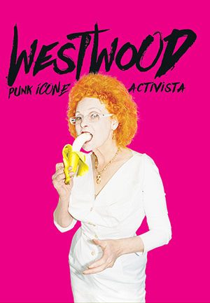 Westwood – Punk, Ícone, Ativista
