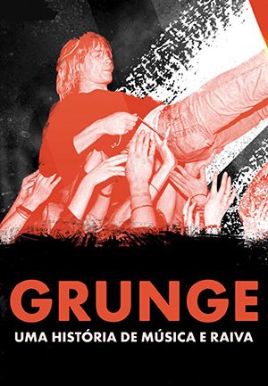 GRUNGE: UMA HISTÓRIA DE MÚSICA E RAIVA